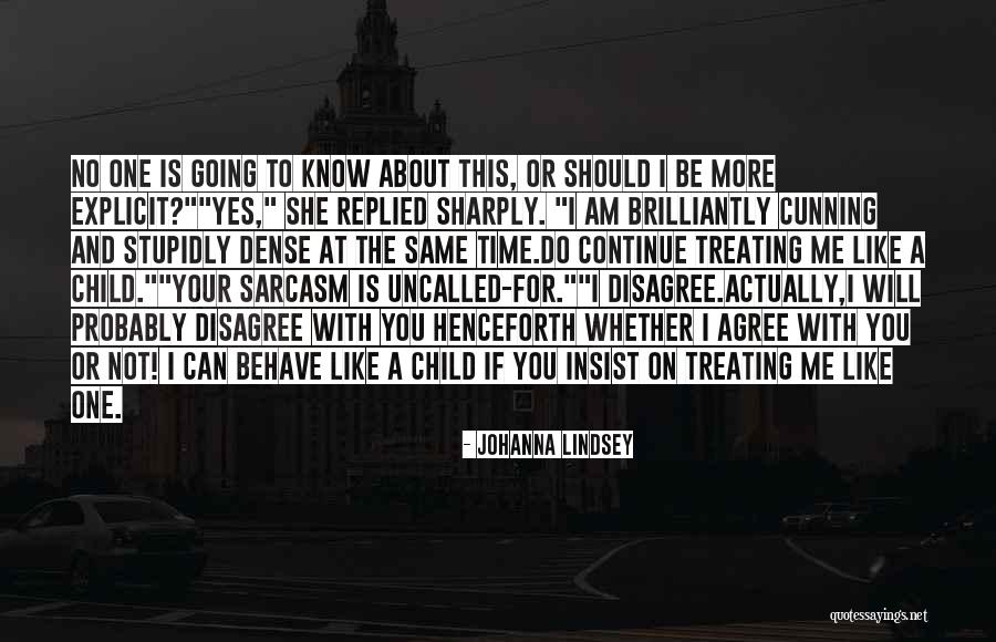 Uncalled For Quotes By Johanna Lindsey Uncalled For Quotes By Johanna Lindsey