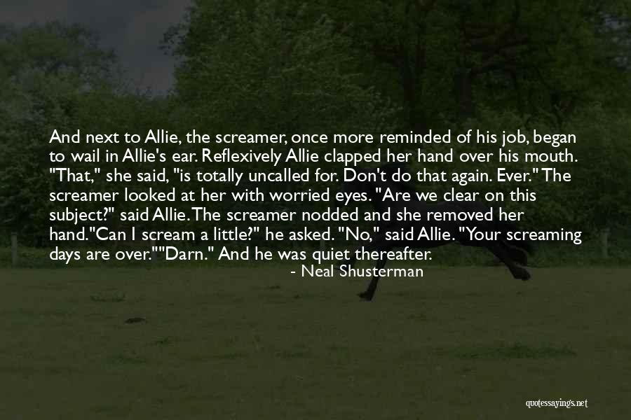 Uncalled For Quotes By Neal Shusterman Uncalled For Quotes By Neal Shusterman