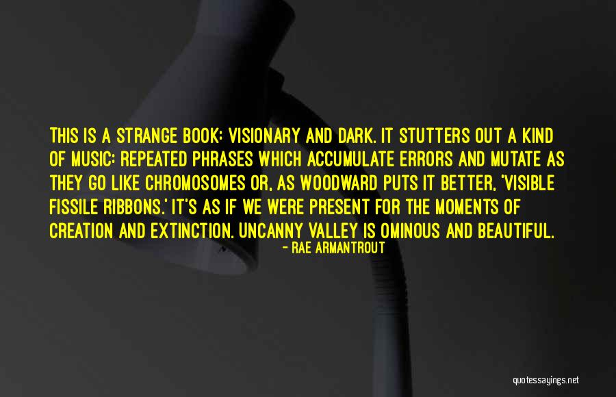 Uncanny Valley Quotes By Rae Armantrout Uncanny Valley Quotes By Rae Armantrout
