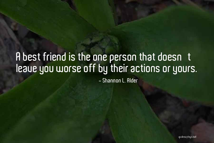 Uncaring Friends Quotes By Shannon L. Alder Uncaring Friends Quotes By Shannon L. Alder