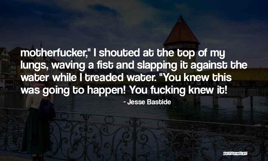 Uncatchable Quotes By Jesse Bastide Uncatchable Quotes By Jesse Bastide