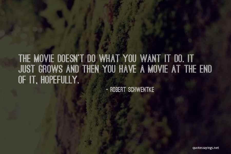 Uncdo Quotes By Robert Schwentke Uncdo Quotes By Robert Schwentke