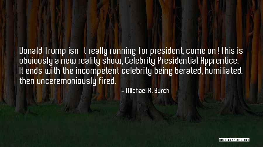 Unceremoniously Fired Quotes By Michael R. Burch Unceremoniously Fired Quotes By Michael R. Burch