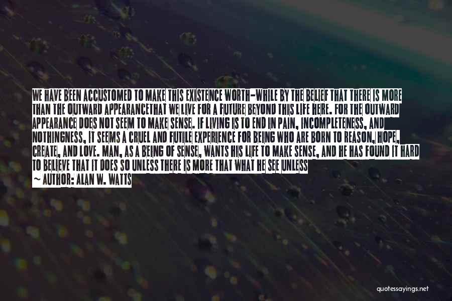 Uncertain Death Quotes By Alan W. Watts