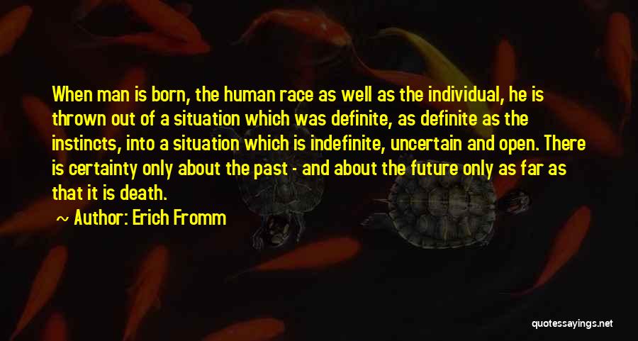 Uncertain Death Quotes By Erich Fromm