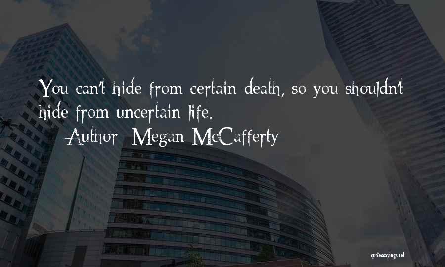 Uncertain Death Quotes By Megan McCafferty