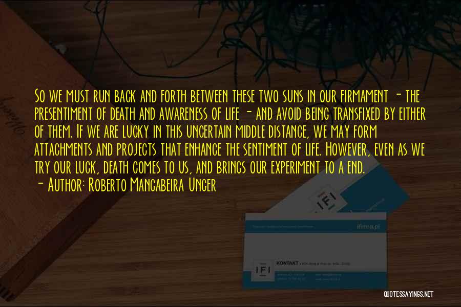 Uncertain Death Quotes By Roberto Mangabeira Unger