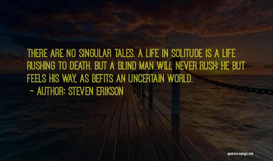 Uncertain Death Quotes By Steven Erikson
