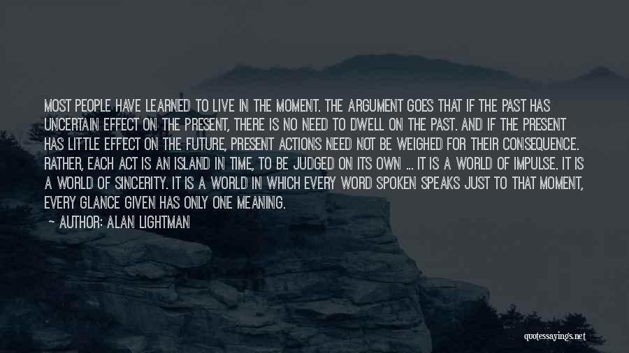 Uncertain Future Quotes By Alan Lightman