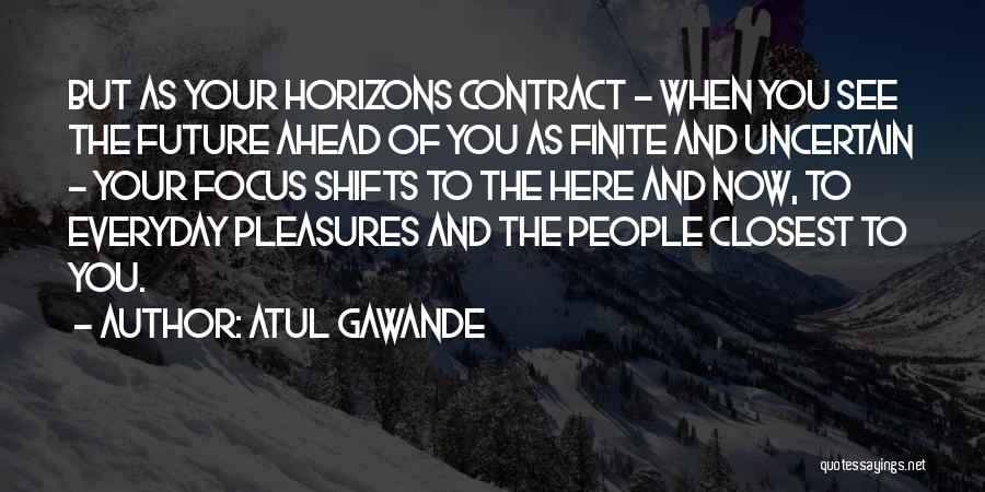 Uncertain Future Quotes By Atul Gawande