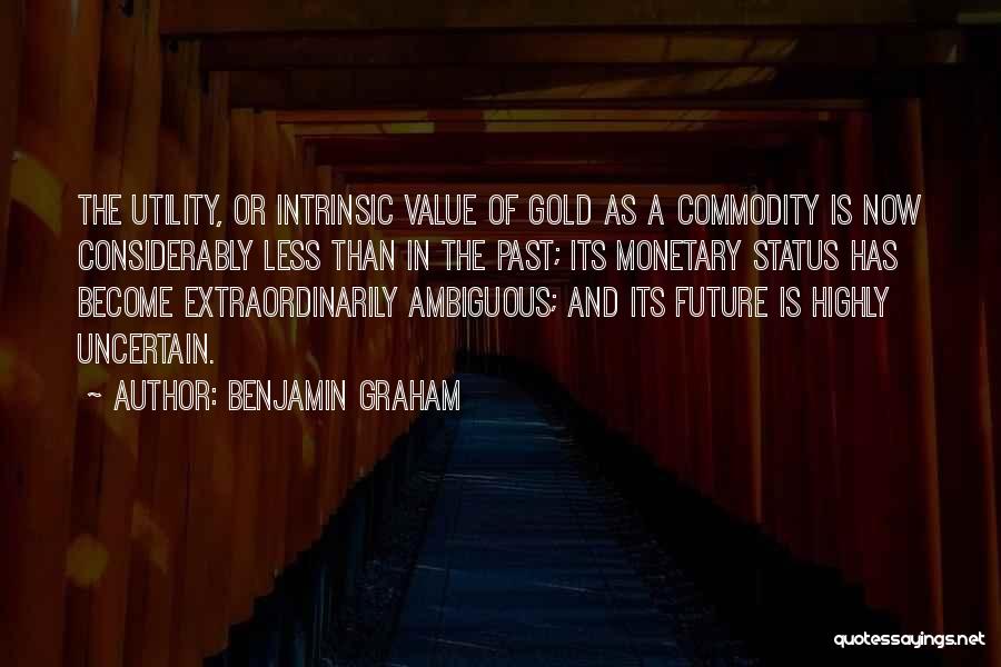 Uncertain Future Quotes By Benjamin Graham