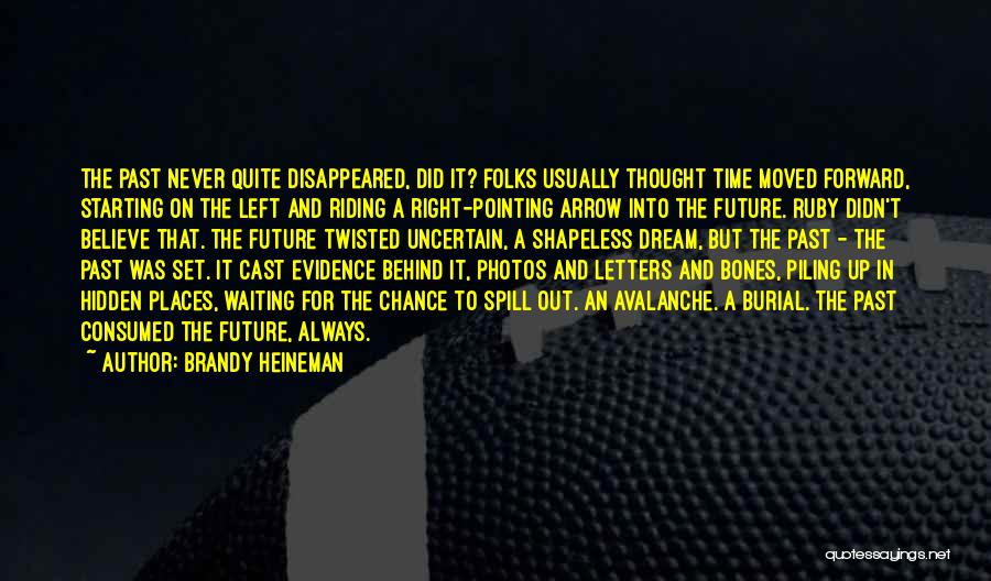 Uncertain Future Quotes By Brandy Heineman