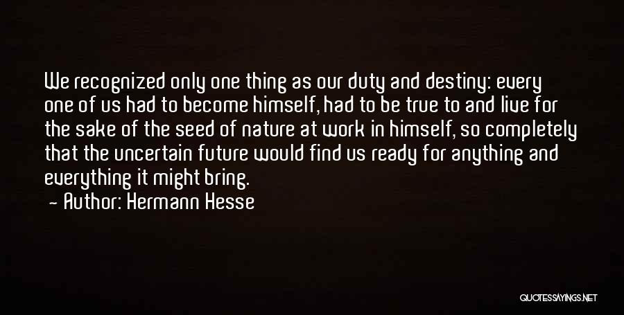 Uncertain Future Quotes By Hermann Hesse