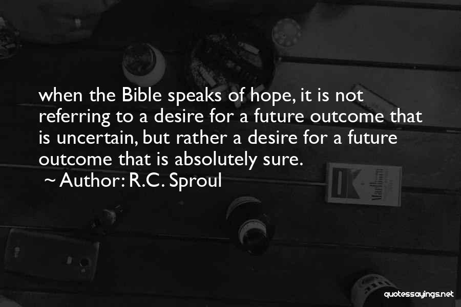 Uncertain Future Quotes By R.C. Sproul
