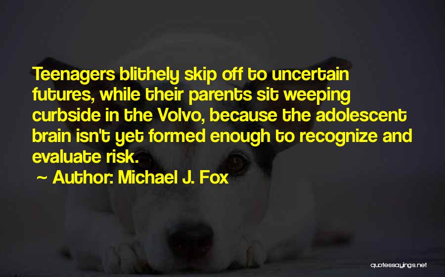 Uncertain Futures Quotes By Michael J. Fox