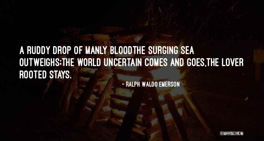 Uncertain Life Quotes By Ralph Waldo Emerson Uncertain Life Quotes By Ralph Waldo Emerson