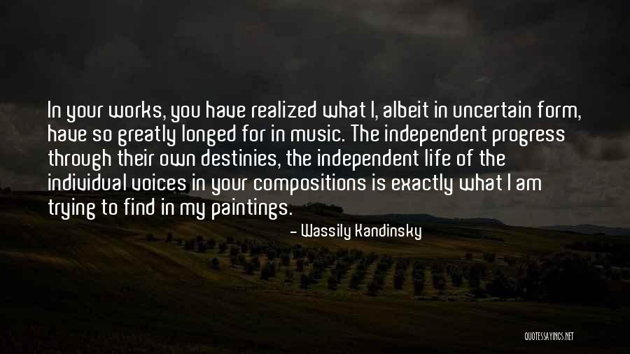 Uncertain Life Quotes By Wassily Kandinsky Uncertain Life Quotes By Wassily Kandinsky