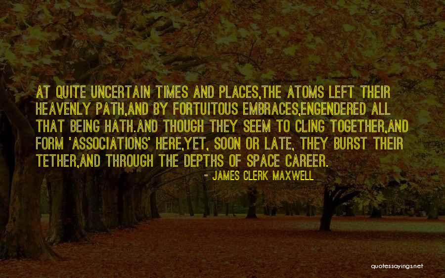 Uncertain Times Quotes By James Clerk Maxwell Uncertain Times Quotes By James Clerk Maxwell