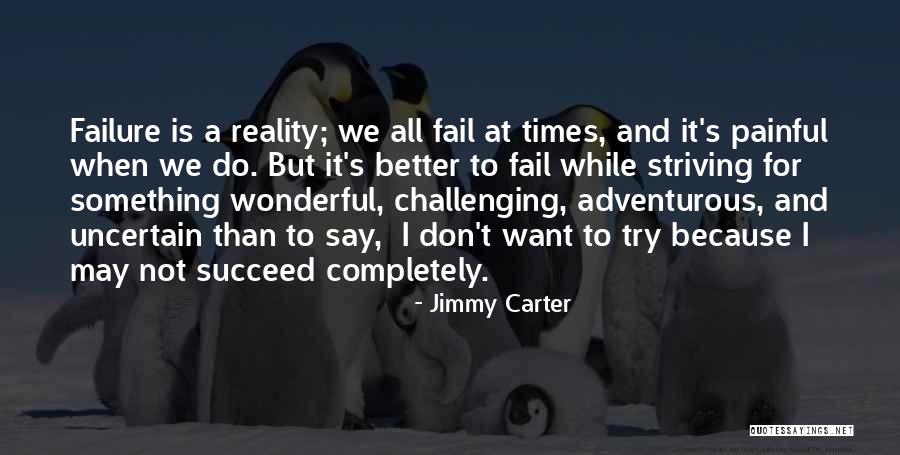 Uncertain Times Quotes By Jimmy Carter Uncertain Times Quotes By Jimmy Carter
