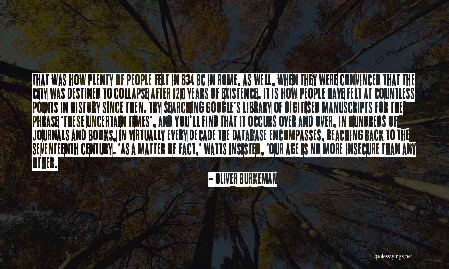 Uncertain Times Quotes By Oliver Burkeman Uncertain Times Quotes By Oliver Burkeman