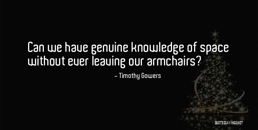 Uncertainities Quotes By Timothy Gowers Uncertainities Quotes By Timothy Gowers