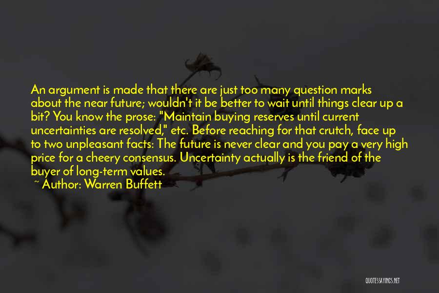 Uncertainty About The Future Quotes By Warren Buffett