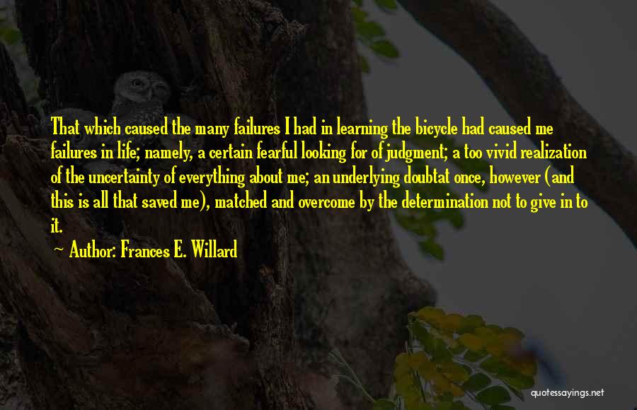 Uncertainty And Doubt Quotes By Frances E. Willard