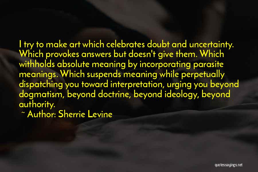 Uncertainty And Doubt Quotes By Sherrie Levine