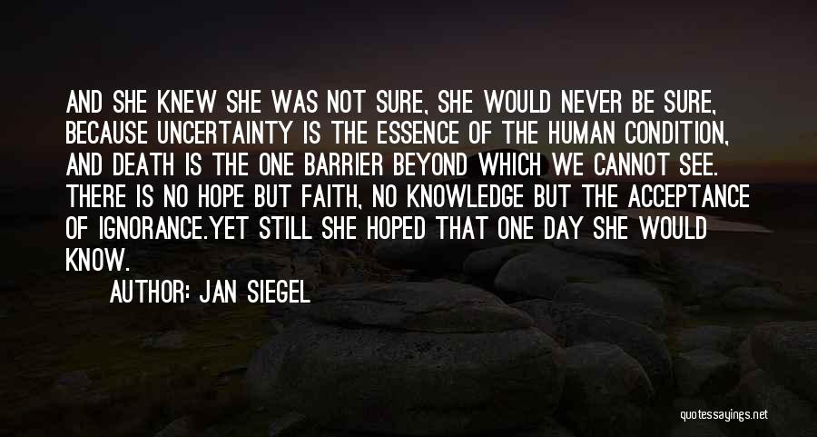 Uncertainty And Hope Quotes By Jan Siegel