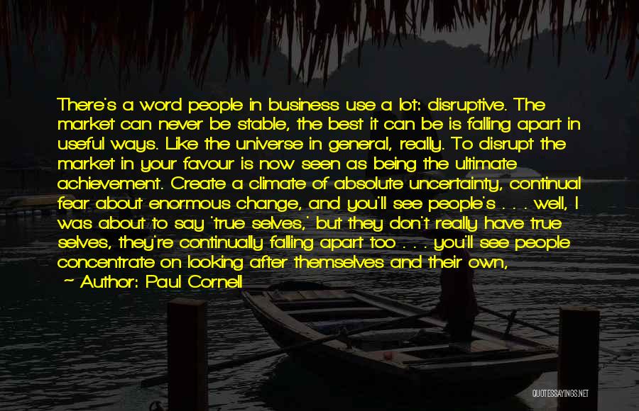 Uncertainty In Business Quotes By Paul Cornell