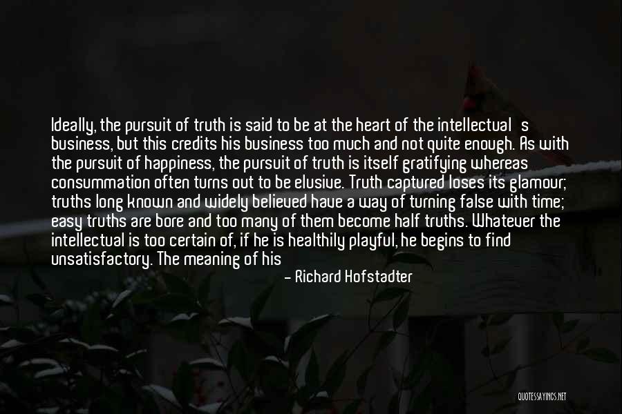 Uncertainty In Business Quotes By Richard Hofstadter Uncertainty In Business Quotes By Richard Hofstadter