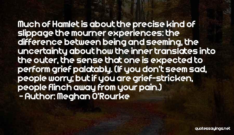 Uncertainty In Hamlet Quotes By Meghan O'Rourke