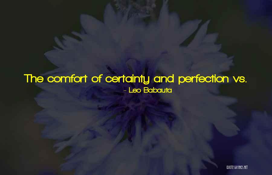 Uncertainty In Life Quotes By Leo Babauta Uncertainty In Life Quotes By Leo Babauta