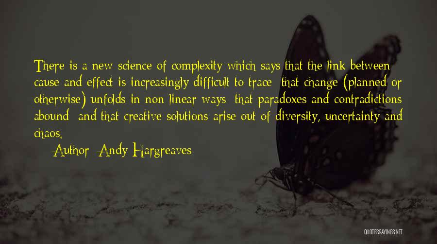 Uncertainty In Science Quotes By Andy Hargreaves