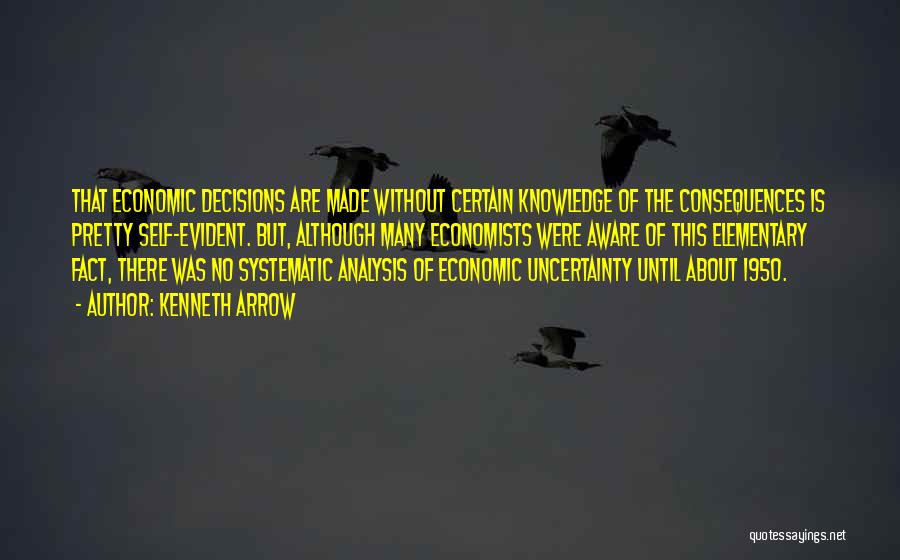 Uncertainty Is Certain Quotes By Kenneth Arrow