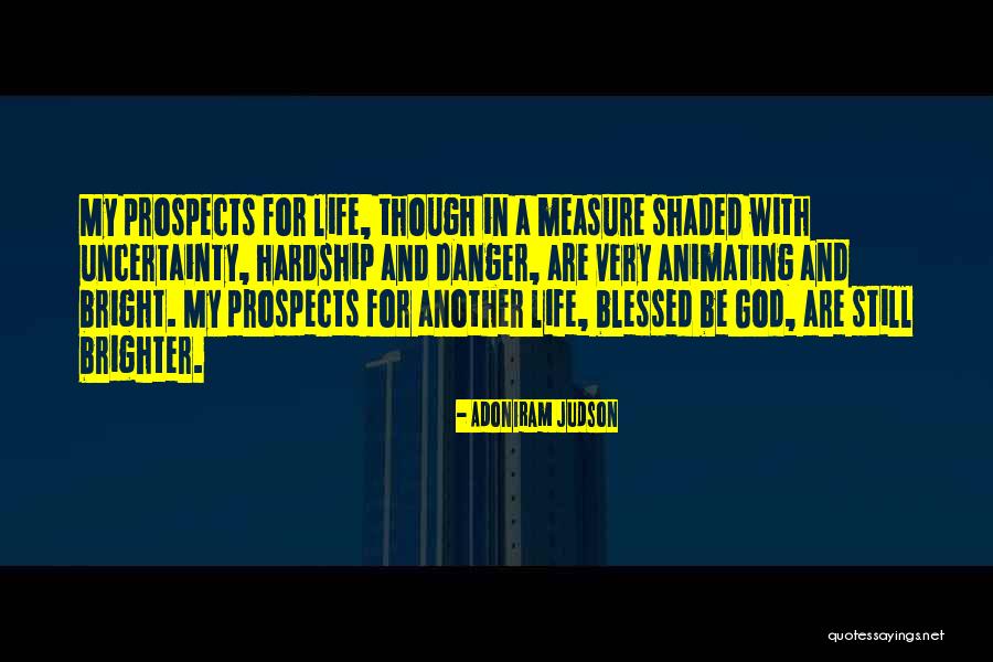 Uncertainty Life Quotes By Adoniram Judson Uncertainty Life Quotes By Adoniram Judson