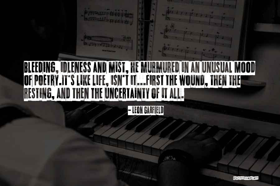 Uncertainty Life Quotes By Leon Garfield Uncertainty Life Quotes By Leon Garfield