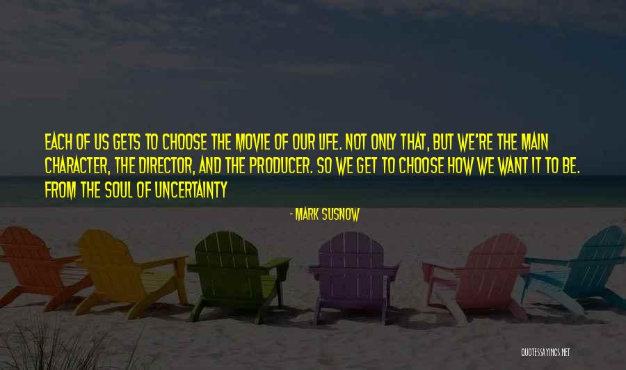 Uncertainty Life Quotes By Mark Susnow Uncertainty Life Quotes By Mark Susnow