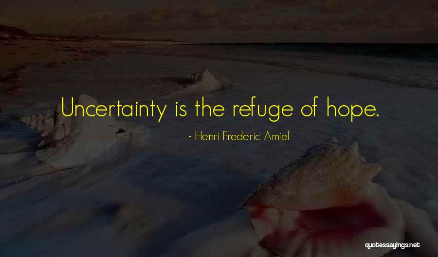 Uncertainty Of Life Quotes By Henri Frederic Amiel Uncertainty Of Life Quotes By Henri Frederic Amiel