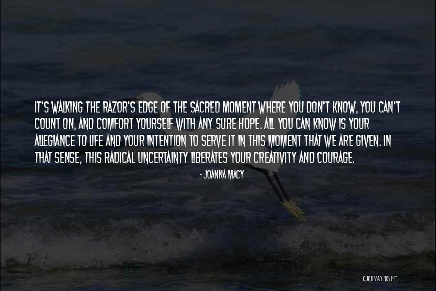 Uncertainty Of Life Quotes By Joanna Macy Uncertainty Of Life Quotes By Joanna Macy