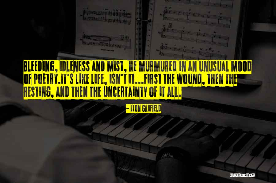 Uncertainty Of Life Quotes By Leon Garfield Uncertainty Of Life Quotes By Leon Garfield