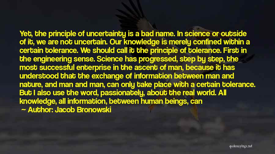 Uncertainty Principle Quotes By Jacob Bronowski