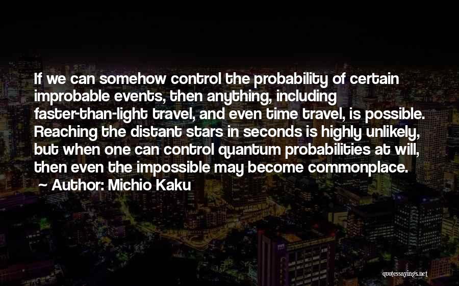 Uncertainty Principle Quotes By Michio Kaku