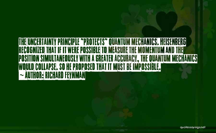 Uncertainty Principle Quotes By Richard Feynman