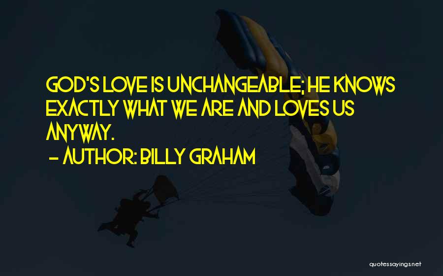 Unchangeable Love Quotes By Billy Graham