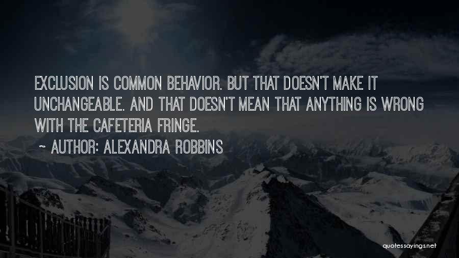 Unchangeable Quotes By Alexandra Robbins