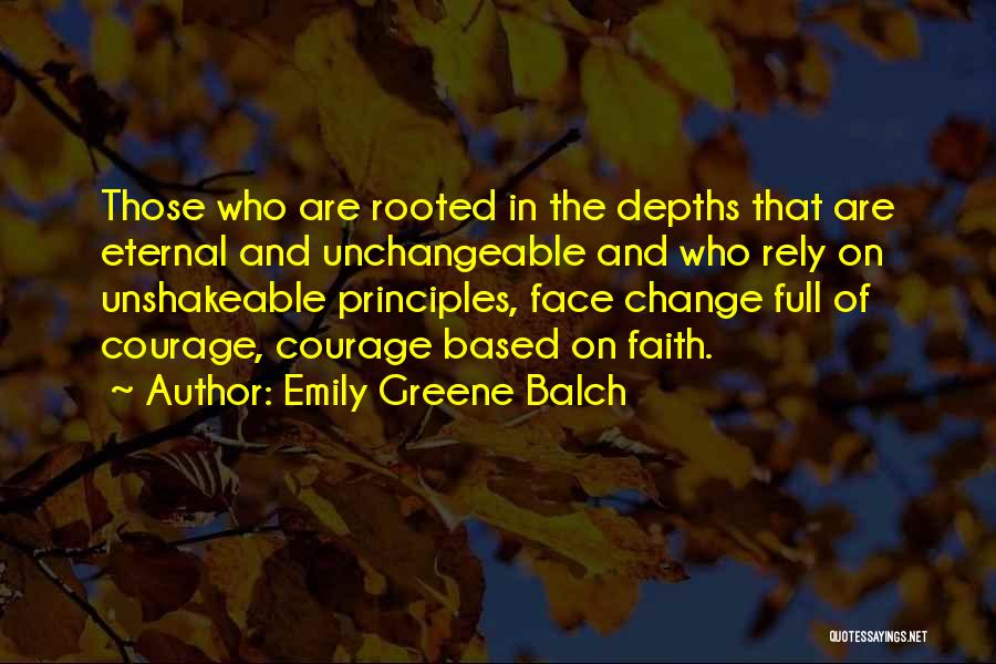 Unchangeable Things Quotes By Emily Greene Balch