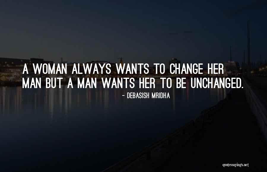 Unchanged Man Quotes By Debasish Mridha