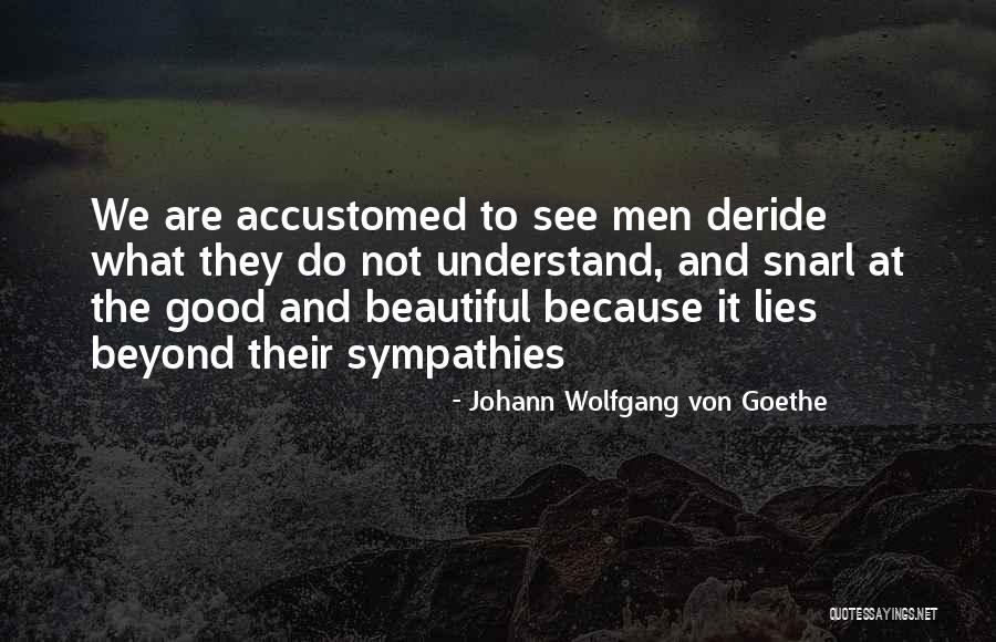 Unchosen Empathy Quotes By Johann Wolfgang Von Goethe Unchosen Empathy Quotes By Johann Wolfgang Von Goethe