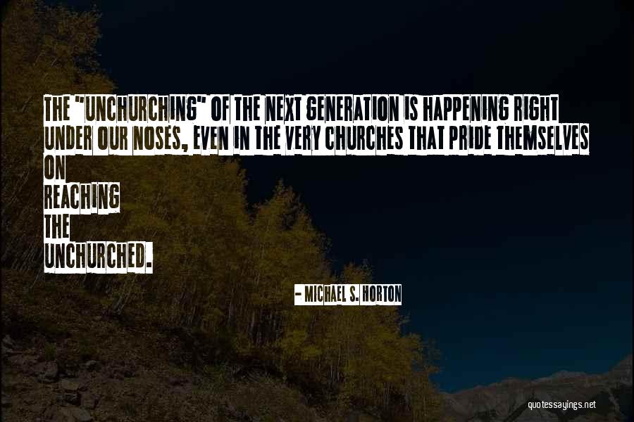 Unchurched Quotes By Michael S. Horton Unchurched Quotes By Michael S. Horton